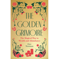The Golden Grimoire: The Magical Way to Wealth and Abundance - Hardcover