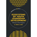 Ecosystems of Youth Leadership Development: Pathways to New Programs - Hardcover