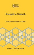 Strength to Strength: Essays in Honor of Shaye J. D. Cohen - Hardcover