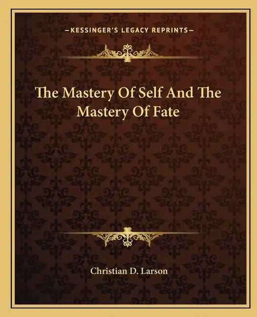 The Mastery of Self and the Mastery of Fate - Paperback