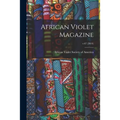 African Violet Magazine; v.67 (2014) - Paperback