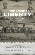 In the Cause of Liberty: How the Civil War Redefined American Ideals - Paperback