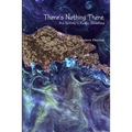 There's Nothing There, But Nothing Is Really Something - Paperback