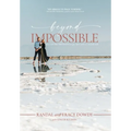 Beyond Impossible: How a Divine Visitation Brought New Life to a Marriage - Hardcover