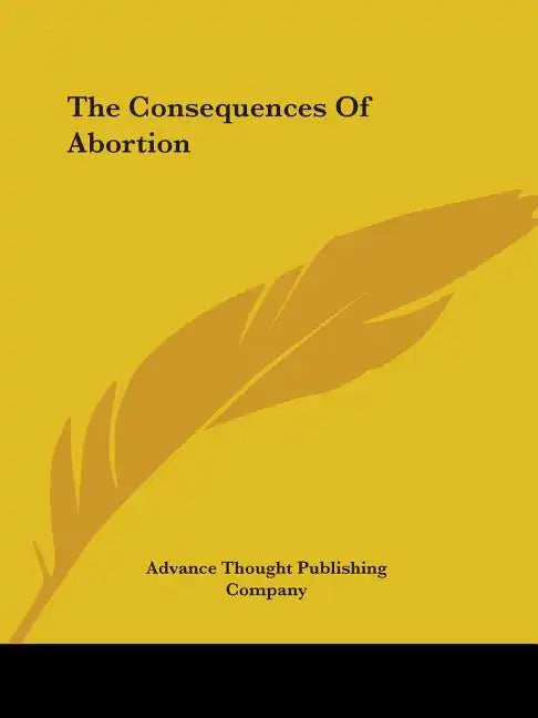 The Consequences Of Abortion - Paperback