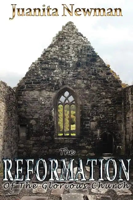 The Reformation of the Glorious Church - Paperback