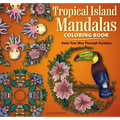 Tropical Island Mandalas Coloring Book: Color Your Way Through Paradise - Paperback