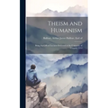 Theism and Humanism: Being the Gifford Lectures Delivered at the University of Glasgow, 1914 - Hardcover