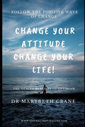 Change Your Attitude, Change Your Life: The Health Benefits of Optimism - Paperback