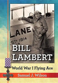 Bill Lambert: World War I Flying Ace - Paperback