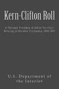 Kern-Clifton Roll: of Cherokee Freedmen in Indian Territory: Relating to Cherokee Citizenship, 1896-1897 - Paperback