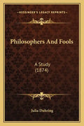 Philosophers And Fools: A Study (1874) - Paperback