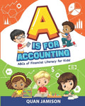 A is for Accounting: ABCs of Financial Literacy for Kids - Paperback