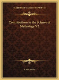 Contributions to the Science of Mythology V2 - Hardcover