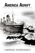 America Adrift: Restoring the Promise of our Democracy - Paperback