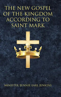 The New Gospel of the Kingdom According to Saint Mark - Hardcover