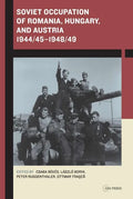 Soviet Occupation of Romania, Hungary, and Austria 1944/45-1948/49 - Paperback