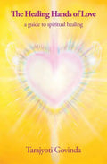 The Healing Hands of Love: a guide to spiritual healing - Paperback