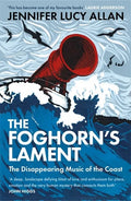 The Foghorn's Lament: The Disappearing Music of the Coast - Paperback