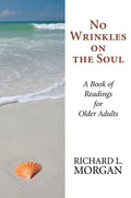 No Wrinkles on the Soul: A Book of Readings for Older Adults - Paperback