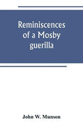 Reminiscences of a Mosby guerilla - Paperback