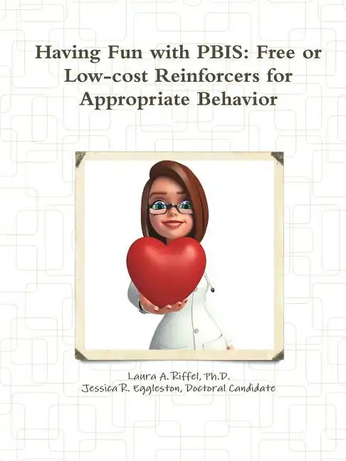 Having Fun with PBIS: Free or No-cost Reinforcers for Appropriate Behavior - Paperback