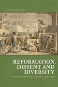 Reformation, Dissent and Diversity: The Story of Scotland's Churches, 1560 - 1960 - Paperback