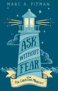 Ask Without Fear for Christian Ministry: Helping you connect donors with causes that have eternal impact - Paperback