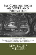 My Cousins from Andover and Princeton: A review of the Congregational-Presbyterian Missionaries to Hawaii - Paperback