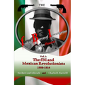 The federal Bureau of Investigation before Hoover: Volume 1: The fBI and Mexican Revolutionists, 1908-1914 - Paperback