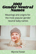 1001 Gender Neutral Names: Meanings and origins for the most popular gender-neutral baby names - Paperback