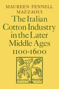 The Italian Cotton Industry in the Later Middle Ages, 1100 1600 - Paperback