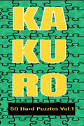 Kakuro 50 Hard Puzzles Vol.1: Crossword Puzzle with solutions great gifts for All Ages Kids and Adults who love Numbers, have fun with Brain Trainin - Paperback
