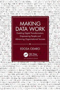 Making Data Work: Enabling Digital Transformation, Empowering People and Advancing Organisational Success - Paperback