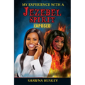 My Experience with a Jezebel Spirit (Exposed) - Paperback