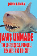 Jaws Unmade: The Lost Sequels, Prequels, Remakes, and Rip-Offs - Hardcover