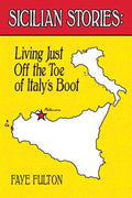 Sicilian Stories: Living Just Off the Toe of Italy's Boot - Paperback