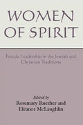 Women of Spirit: Female Leadership in the Jewish and Christian Traditions - Paperback