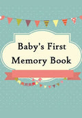 Baby's First Memory Book: Baby's First Memory Book; Merry Baby - Paperback