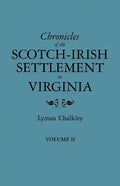 Chronicles of the Scotch-Irish Settlement in Virginia. Extracted from the Original Court Records of Augusta County, 1745-1800. Volume II - Paperback