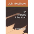 An Artistic Intention: A collection of eclectic poems and quips - Paperback