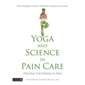 Yoga and Science in Pain Care: Treating the Person in Pain - Hardcover