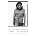 Eyes Bottle Dark with a Mouthful of Flowers: Poems - Paperback