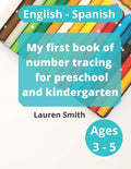 My first book of number tracing for preschool and kindergarten: English - Spanish (Ages 3-5) - Paperback