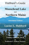 Hubbard's Guide to Moosehead Lake and Northern Maine - Annotated Edition - Paperback
