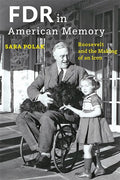 FDR in American Memory: Roosevelt and the Making of an Icon - Hardcover