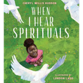 When I Hear Spirituals - Hardcover