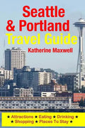 Seattle & Portland Travel Guide: Attractions, Eating, Drinking, Shopping & Places To Stay - Paperback