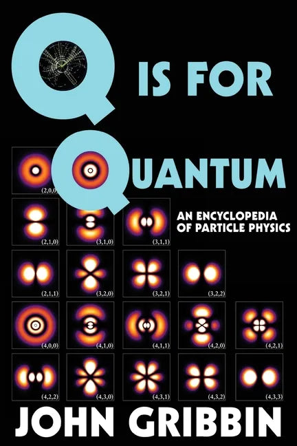 Q is for Quantum: An Encyclopedia of Particle Physics - Paperback