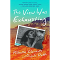 The View Was Exhausting - Paperback